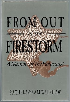 Bild des Verkufers fr From out of the Firestorm: A Memoir of the Holocaust zum Verkauf von Between the Covers-Rare Books, Inc. ABAA