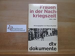 Bild des Verkufers fr Frauen in der Nachkriegszeit : 1945 - 1963. hrsg. von Klaus-Jrg Ruhl / dtv ; 2952 : dtv-Dokumente zum Verkauf von Antiquariat im Kaiserviertel | Wimbauer Buchversand