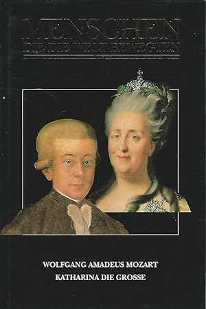 Bild des Verkufers fr Wolfgang Amadeus Mozart. Katharina die Groe. Menschen, die die Welt bewegten. zum Verkauf von Lewitz Antiquariat