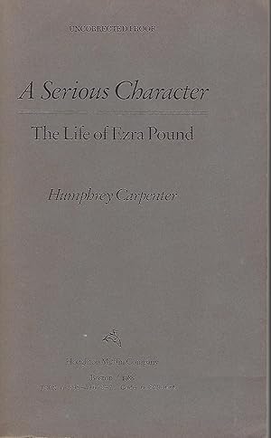 A SERIOUS CHARACTER: THE LIFE OF EZRA POUND