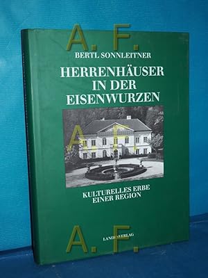 Bild des Verkufers fr Herrenhuser in der Eisenwurzen : kulturelles Erbe einer Region zum Verkauf von Antiquarische Fundgrube e.U.