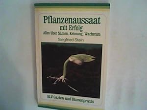 Imagen del vendedor de Pflanzenaussaat mit Erfolg. Alles ber Samen, Keimung, Wachstum. a la venta por ANTIQUARIAT FRDEBUCH Inh.Michael Simon