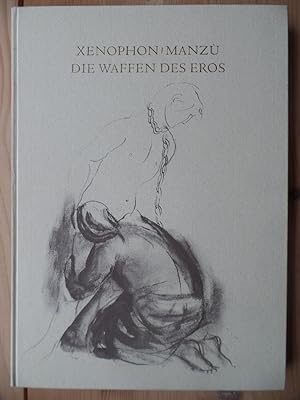 Die Waffen des Eros oder Anthia und Habrokomas : Roman. Mit 13 Ill. von Giacomo Manzu