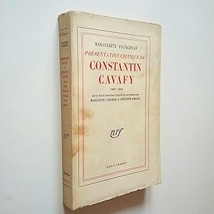 Présentation critique de Constantin Cavafy 1863-1933, suivie d'une traduction intégrale de sus po...