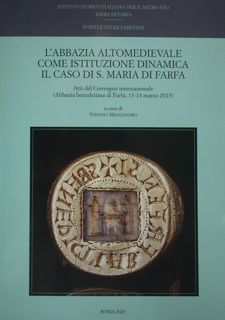 Immagine del venditore per L'Abbazia altomedievale come istituzione dinamica. Il caso di S.Maria di Farfa. Atti del Convegno internazionale (Abbazia benedettina di Farfa, 13-14 marzo 2015). venduto da EDITORIALE UMBRA SAS