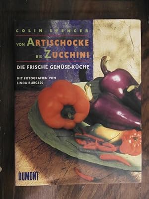 Von Artischocke bis Zucchini : die frische Gemüseküche Aus dem Englischen von Christiane Bergfeld