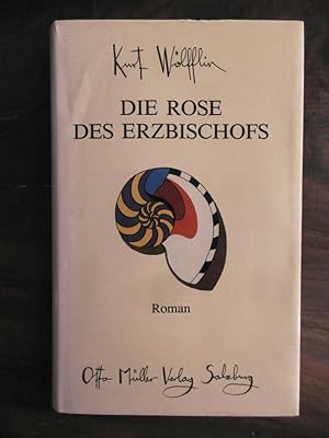Die Rose des Erzbischofs : Roman. +++ signiert von Kurt Wölfflin +++