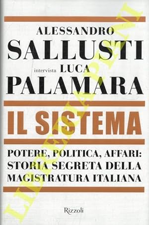 Il sistema. Potere, politica, affari : storia segreta della magistratura italiana.