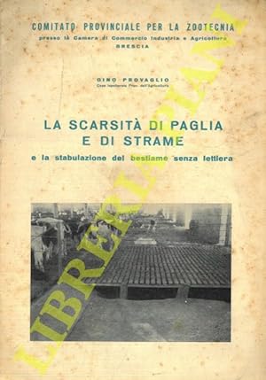 La scarsità di paglia e di strame e la stabulazione del bestiame senza lettiera.