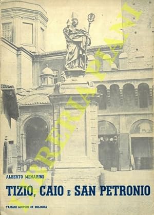 Bild des Verkufers fr Tizio, Caio e San Petronio. Vicende di nomi nel dialetto bolognese. zum Verkauf von Libreria Piani