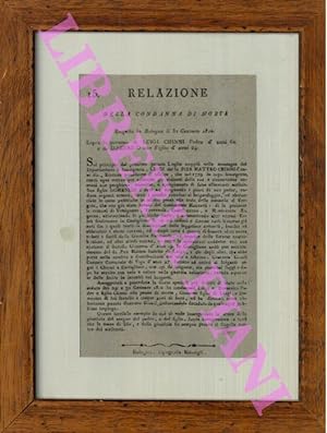 Relazione della Condanna di morte eseguita in Bologna il 31 Gennaro 1810. Sopra le persone di Lui...