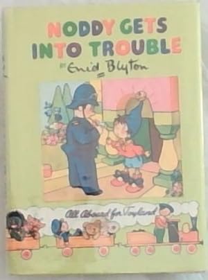 Seller image for NODDY GETS INTO TROUBLE for sale by Chapter 1