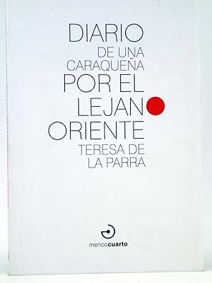 DIARIO DE UNA CARAQUEÑA POR EL LEJANO ORIENTE (Teresa De La Parra) MenosCuarto, 2011. OFRT