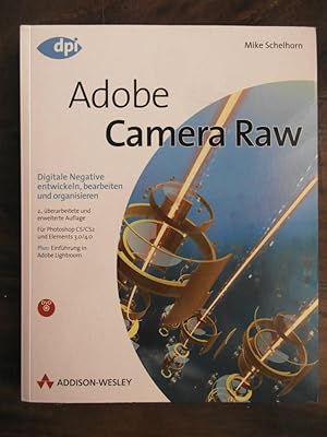 Seller image for Adobe Camera Raw : digitale Negative entwickeln, bearbeiten und organisieren : [fr Photoshop CS. CS2 und Elements 3.0/4.0 ; plus: Einfhrung in Adobe Lightroom] / / dpi for sale by Buchhandlung Neues Leben