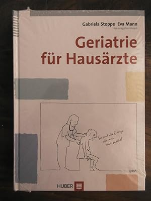 Geriatrie für Hausärzte. Gabriela Stoppe ; Eva Mann (Hrsg.). Unter Mitarb. von Jürgen Bauer .