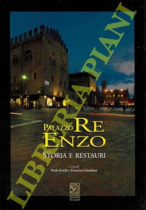 Imagen del vendedor de Palazzo Re Enzo. Storia e restauri. a la venta por Libreria Piani