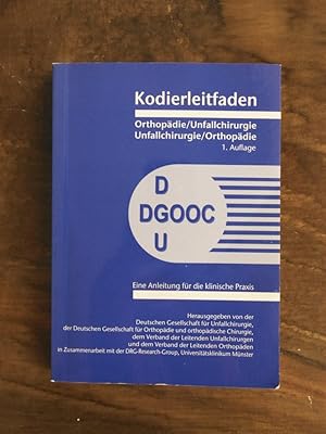 Seller image for Kodierleitfaden Orthopdie-Unfallchirurgie, Unfallchirurgie-Orthopdie : eine Anleitung fr die klinische Praxis. hrsg. von der Deutschen Gesellschaft fr Unfallchirurgie . in Zusammenarbeit mit der DRG Research Group, Universittsklinikum Mnster / Kodierleitfaden Orthopdie - Unfallchirurgie, Unfallchirurgie - Orthopdie ; 2003 for sale by Buchhandlung Neues Leben