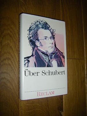 Bild des Verkufers fr ber Schubert. Von Musikern, Dichtern und Liebhabern. Eine Anthologie zum Verkauf von Versandantiquariat Rainer Kocherscheidt