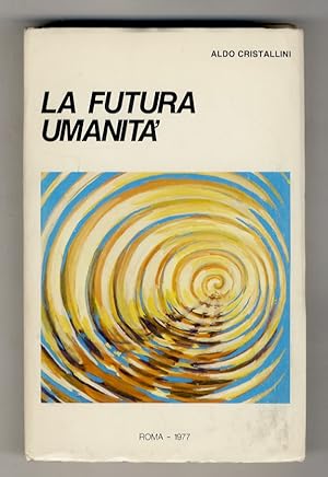 Bild des Verkufers fr La Futura Umanit. zum Verkauf von Libreria Oreste Gozzini snc