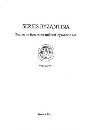 Seller image for Series Byzantina, Studies on Byzantine and Post-Byzantine Art, Volume XI for sale by Joseph Burridge Books