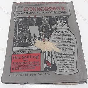 The Connoisseur : A Magazine for Collectors, Illustrated, March 1907 (Volume XVII, No 67)