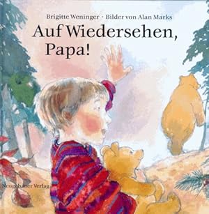 Auf Wiedersehen, Papa!. Mit Bildern von Alan Marks