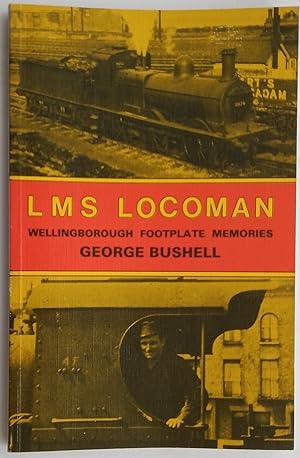 Seller image for L.M.S. Locoman - Wellingborough Footplate Memories for sale by The Book House  (PBFA)