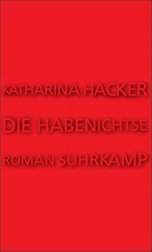 Die Habenichtse : Roman. Ausgezeichnet mit dem Deutschen Buchpreis 2006