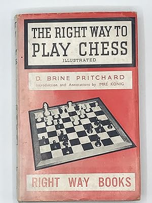 Bild des Verkufers fr The Right Way to Play Chess Illustrated zum Verkauf von Brief Street Books