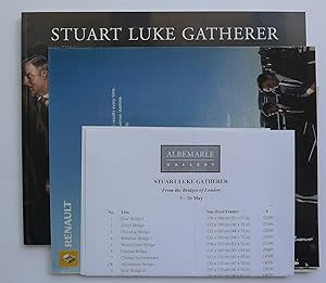 Seller image for Stuart Luke Gatherer. From the bridges of London. Albemarle Gallery. London 3-26 May 2009. for sale by Roe and Moore
