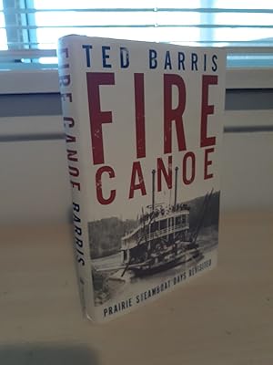 Seller image for Fire Canoe: Prairie Steamboat Days Revisited for sale by Frabjous Books