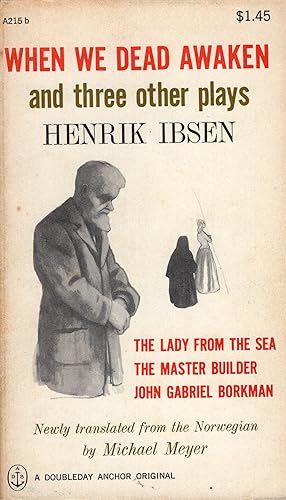 Seller image for When We Dead Awaken and Three Other Plays-The Lady From the Sea; The Master Builder; John Gabriel Borkman (A215b) for sale by A Cappella Books, Inc.