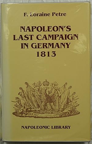 Seller image for Napoleon's Last Campaign in Germany 1813 for sale by Duck Cottage Books