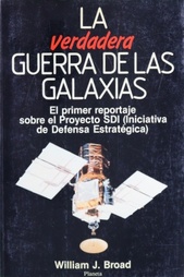 Seller image for La verdadera guerra de las galaxias el primer reportaje sobre el proyecto SDI, Iniciativa de Defensa Estratgica for sale by Librera Alonso Quijano