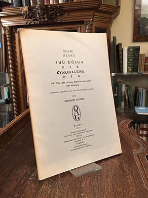 Bild des Verkufers fr Seami (Zeami) : Shu-Dosho / Kyakurai-Kwa : Schriften der dritten Schrifttumsperiode des Meisters. bersetzt, eingeleitet und mit Anmerkungen versehen von Hermann Bohner. zum Verkauf von Antiquariat an der Stiftskirche