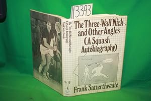 Imagen del vendedor de The Three-Wall Nick and Other Angles A Squash Autobiography a la venta por Princeton Antiques Bookshop