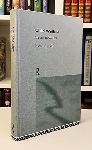 Seller image for Child Welfare: England 1872-1989 for sale by Bath and West Books