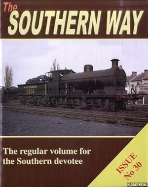 Seller image for The Southern Way. The regular volume for the Southern devotee. Issue No 30 for sale by Klondyke