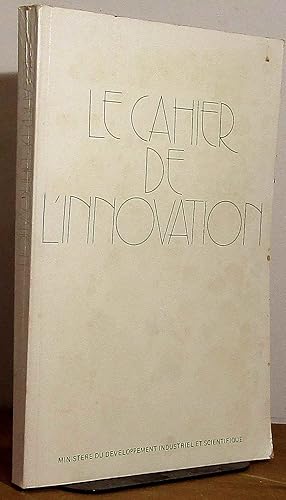 Image du vendeur pour LE CAHIER DE L'INNOVATION mis en vente par Livres 113