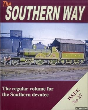 Seller image for The Southern Way. The regular volume for the Southern devotee. Issue No 27 for sale by Klondyke