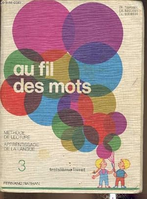 Image du vendeur pour Au fil des mots- Mthode de lecture et apprentissage de la langue- Troisime livret mis en vente par Le-Livre