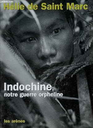 Bild des Verkufers fr Indochine notre guerre orpheline. zum Verkauf von Le-Livre