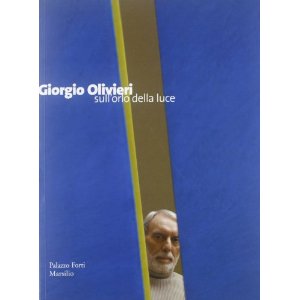 Giorgio Olivieri. Sull'orlo della luce