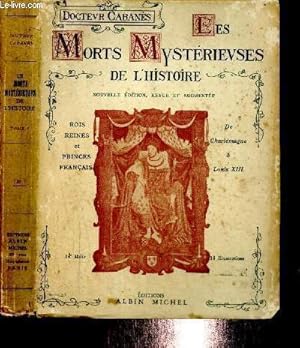 Imagen del vendedor de Les morts mystrieuses de l'histoire, premire srie : rois, reines et princes franais de Charlemagne  Louis XIII a la venta por Le-Livre