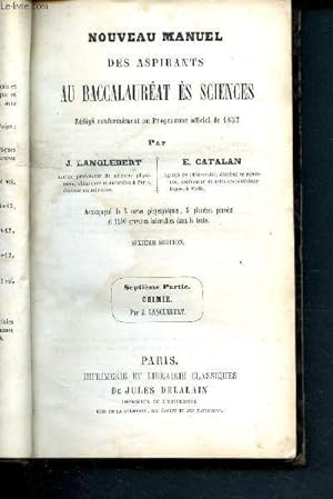 Seller image for Nouveau manuel des aspirants au baccalaurat ES sciences - rdig conformment au programme officiel de 1857 - 6me dition - 7me partie - Chimie for sale by Le-Livre