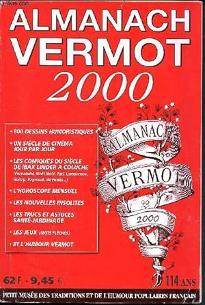 Seller image for Almanach Vermot 2000 - 114 ans - N110 - le seul vritable almanach - Petit muse des traditions et de l'humour populaires franais- 800 dessins humoristiques, un sicle de cinma jour par jour, les comiques du sicle de Max Linder  Coluche, Fernandel for sale by Le-Livre