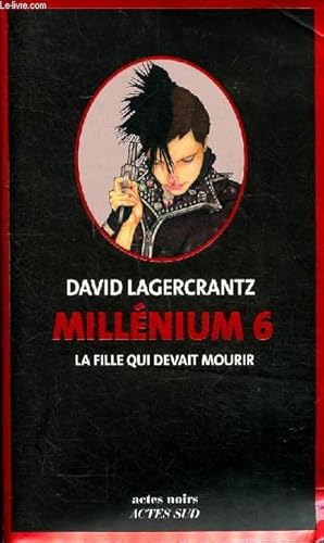 Imagen del vendedor de Millnium 6 La fille qui devait mourir a la venta por Le-Livre