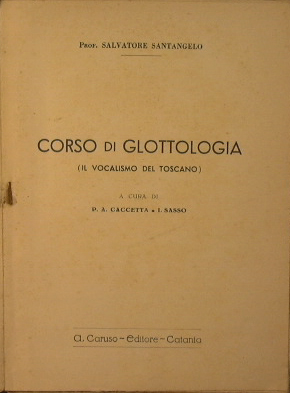 Immagine del venditore per Corso di Glottologia - Il vocalismo del toscano venduto da Antica Libreria di Bugliarello Bruno S.A.S.