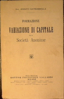 Bild des Verkufers fr Formazione e variazione di Capitale nelle societ anonime zum Verkauf von Antica Libreria Srl