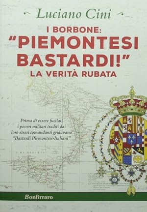 I Borbone: "Piemontesi bastardi!". La verità rubata